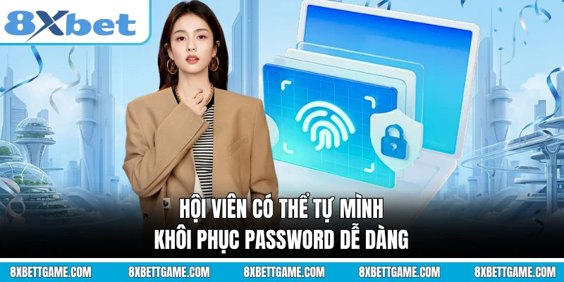 Hội viên có thể tự mình khôi phục password dễ dàng