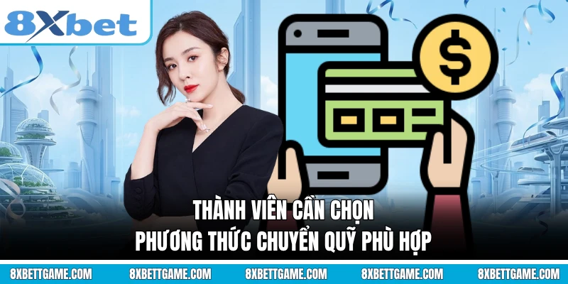 Thành viên cần chọn phương thức chuyển quỹ phù hợp