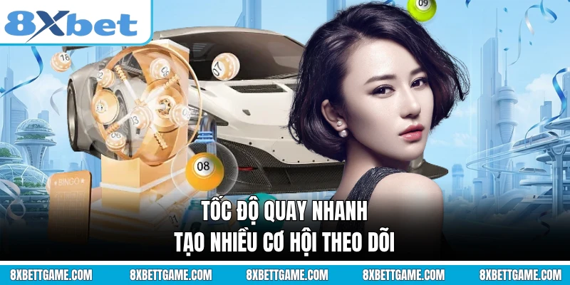 Tốc độ quay nhanh tạo nhiều cơ hội theo dõi