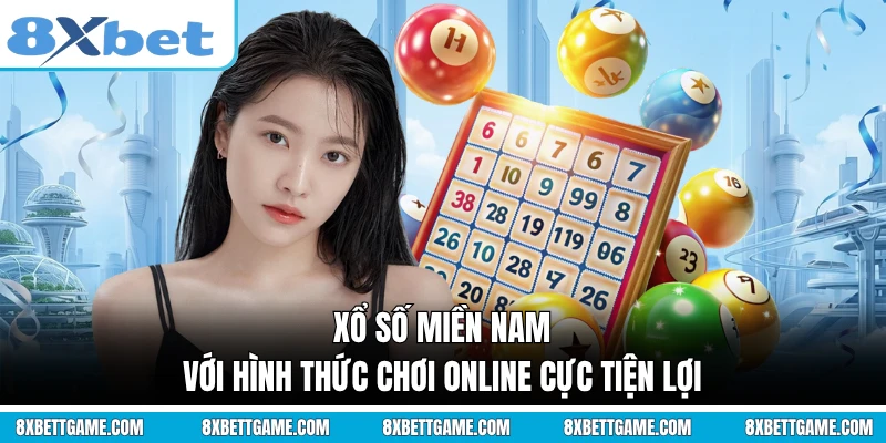 Xổ số miền Nam với hình thức chơi online cực tiện lợi